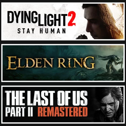 Dying Light 2 +Elden Ring +Last Of Us 2